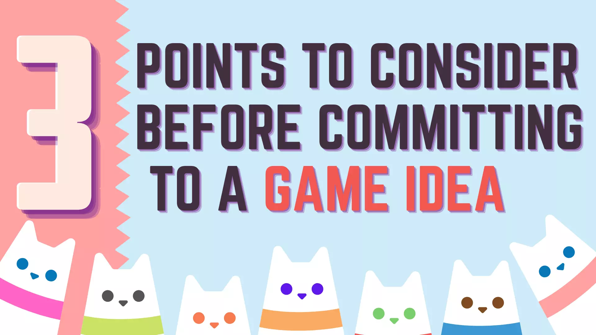 3 Points To Consider Before Committing To Your Game Idea - Game Development Tips - Featured Image
