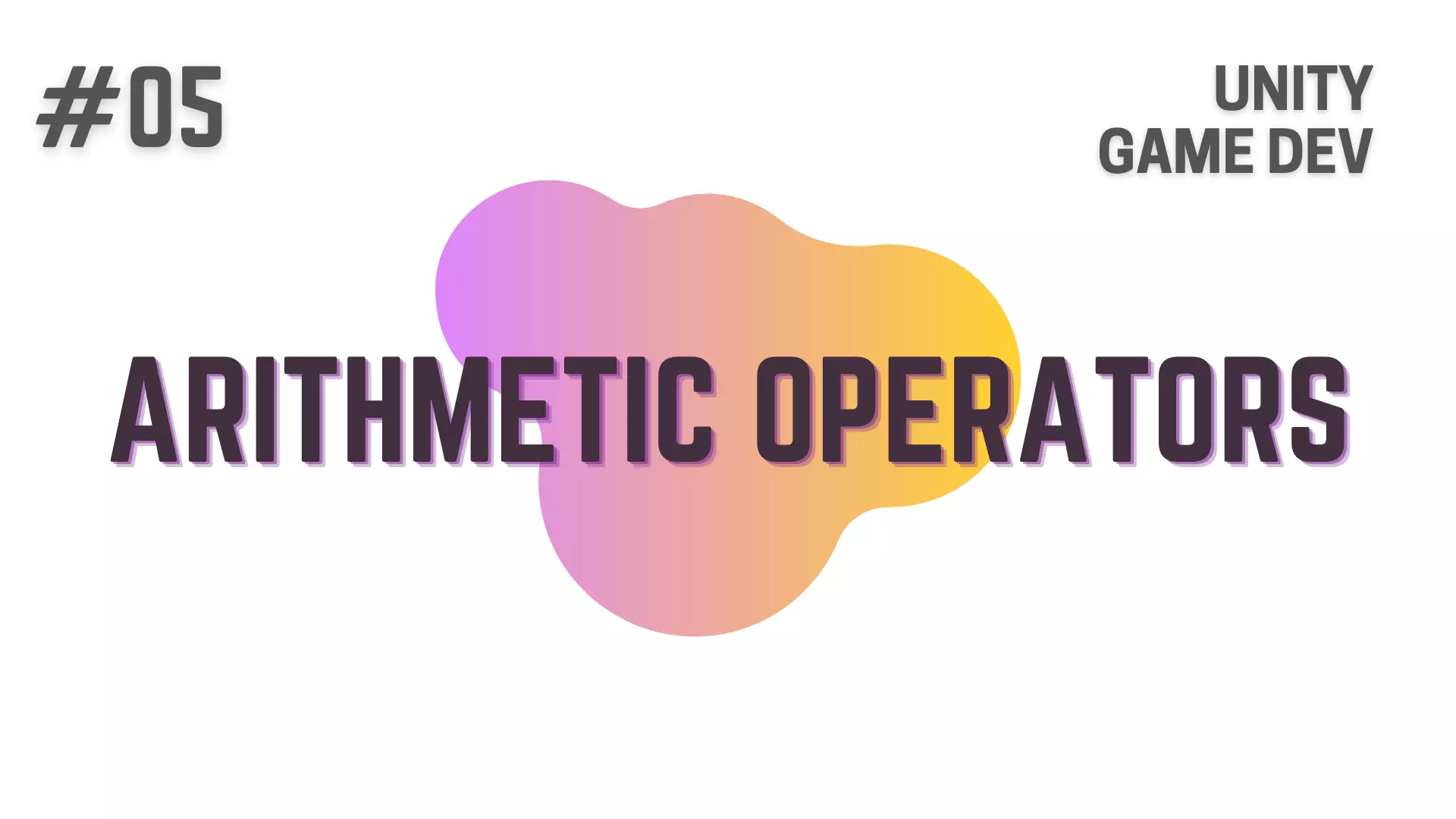 Arithmetic Operators - Unity C# Game Development Tutorial - How To Make A Game - Featured Image