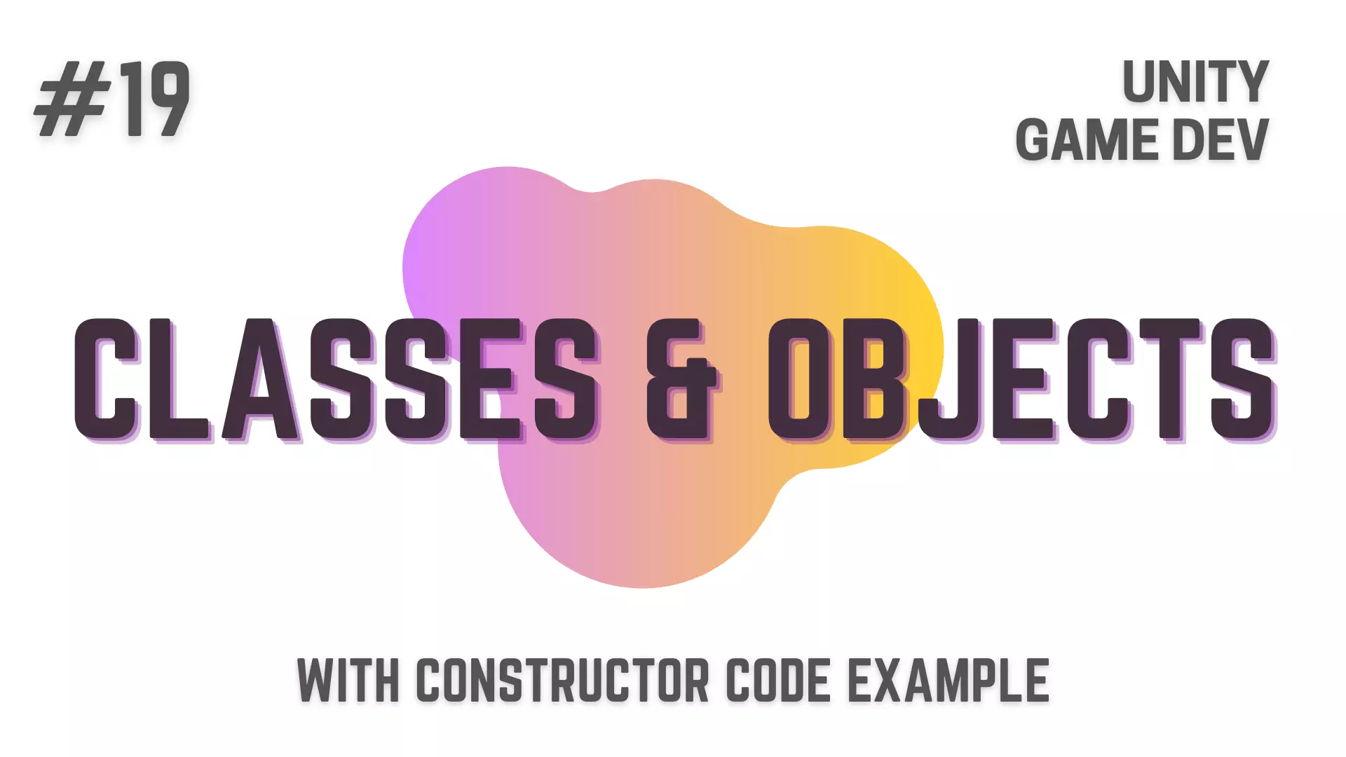 Classes, Objects and Constructors in C# - Unity Game Development Tutorial - How To Make A Game - Featured Image