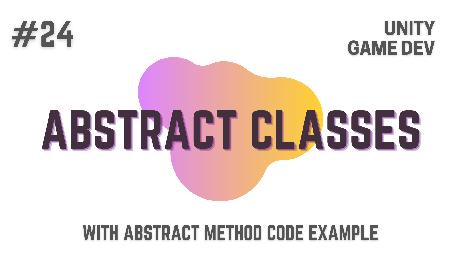 Abstract Class and Abstract Method - Unity C# Game Development Tutorial - How To Make A Game - Featured Image