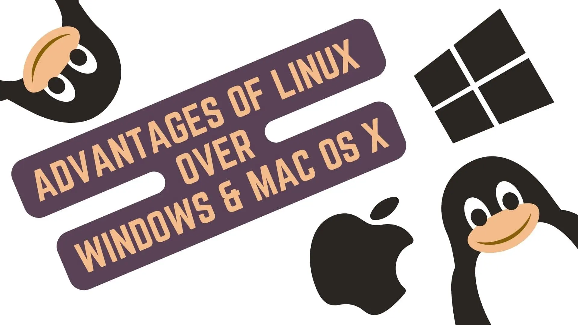 6 Advantages of Linux Over Windows and Mac OS X - Operating System Basics
