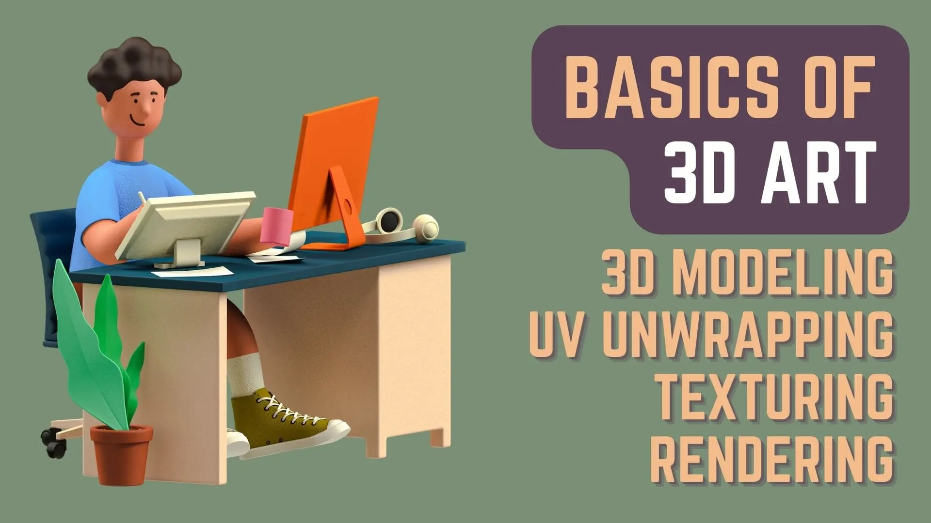 Basics of 3D Art - 3D Modeling, UV Unwrapping, Texturing, Rendering - Featured Image