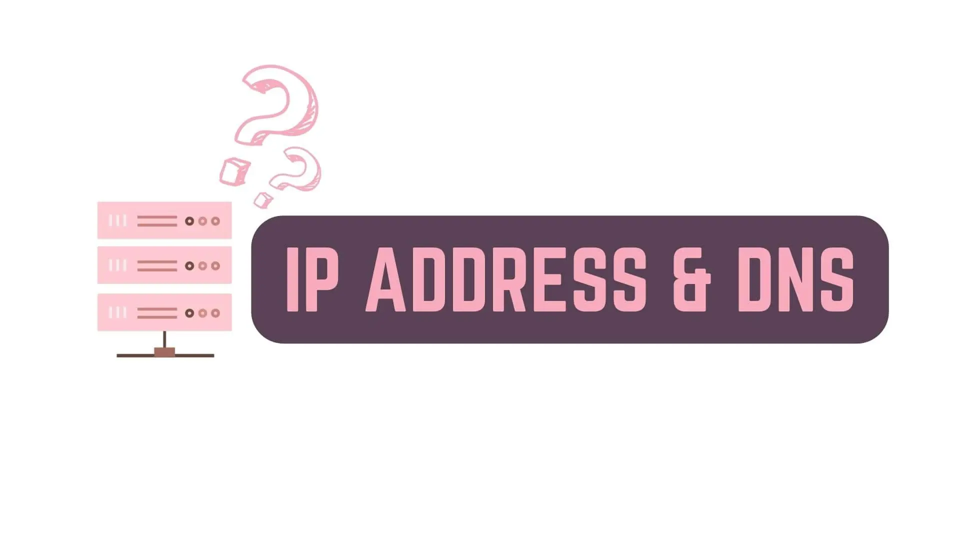 IP Address and DNS | Domain Name System | Basics Of Internet - Bite Sized  Tech