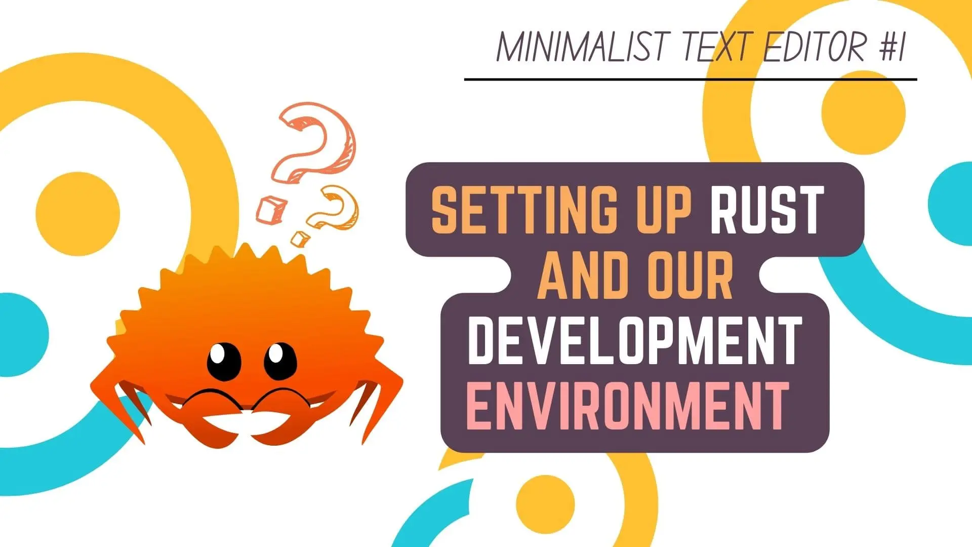Minimalist Text Editor in Rust Programming Language & Tauri - #1 Setting Up The Development Environment - Rust & Tauri Tutorial - Featured Image