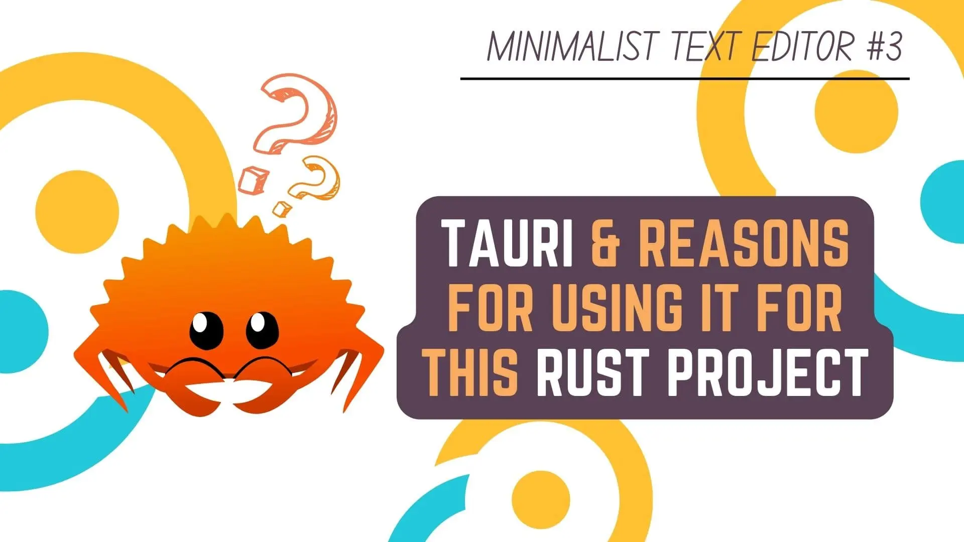 Minimalist Text Editor in Rust Programming Language & Tauri - #3 What is Tauri & Reasons for using it for our Rust Project - Rust & Tauri Tutorial