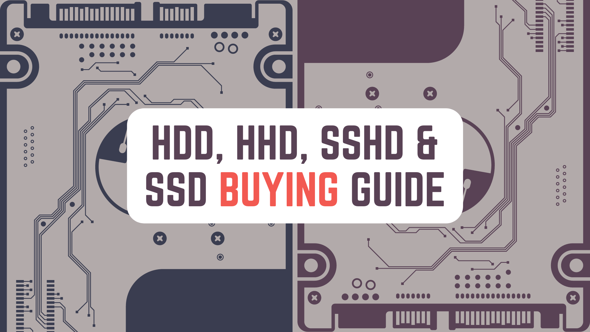 SSD, HDD, HHD and SSHD Recommendations & Buying Guide - Featured Image